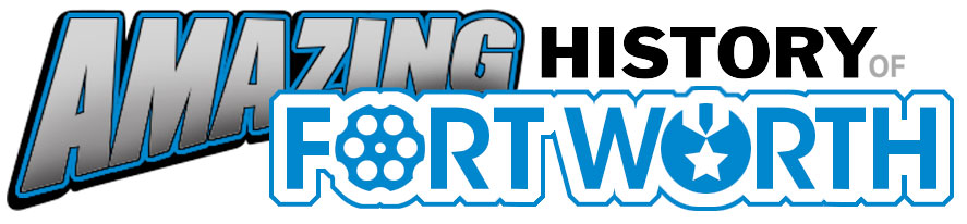 The Amazing Untold History of Fort Worth