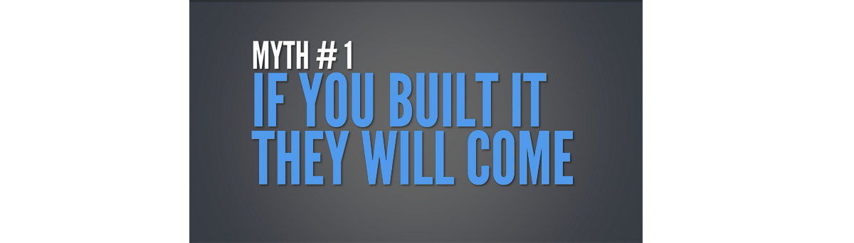 If you build it they won't come